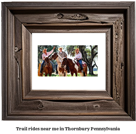 trail rides near me in Thornbury, Pennsylvania